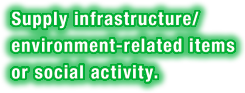 Supply infrastructure/ environment-related items or social activity.
